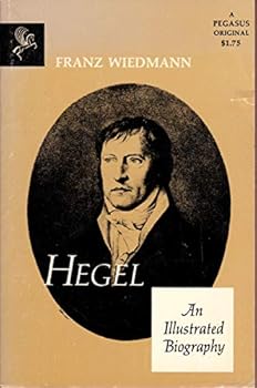 An Illustrated Biography. Hegel