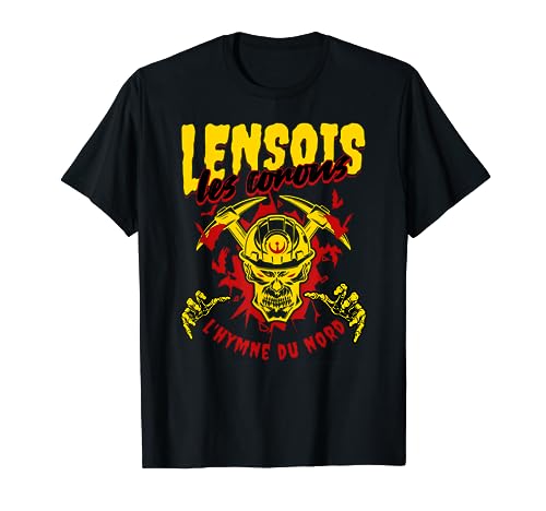 Lensois, Lens, supporter, cadeau, les corons, hymne du nord T-Shirt