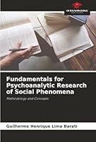 Fundamentals for Psychoanalytic Research of Social Phenomena: Methodology and Concepts 6206810178 Book Cover