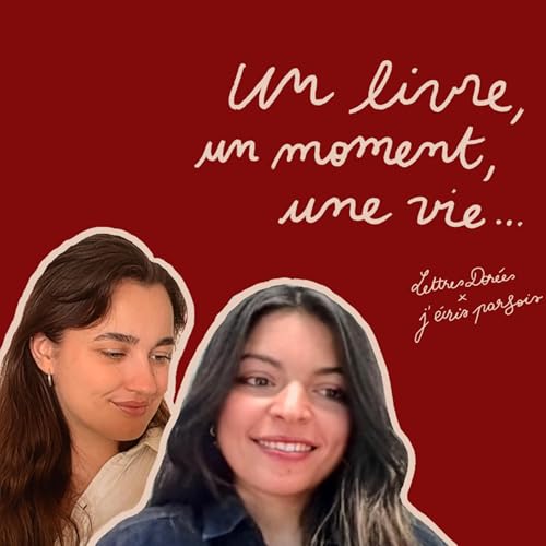 #23 - un livre, un moment, une vie : conversations autour de la lecture (ft. Aur&eacute;lia des Lettres Dor&eacute;es.)