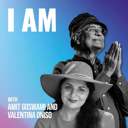 I Am... Amit Goswami and Valentina Oniso