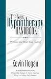 The New Hypnotherapy Handbook: Hypnosis and Mind/Body Healing
