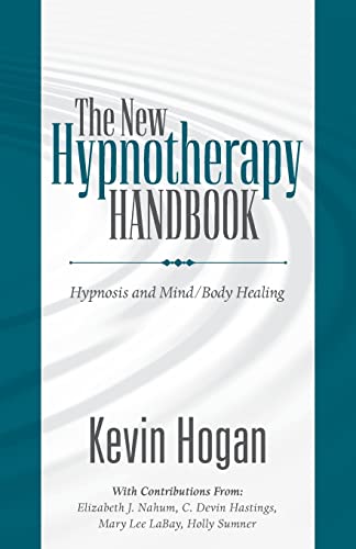 The New Hypnotherapy Handbook: Hypnosis and Mind/Body Healing