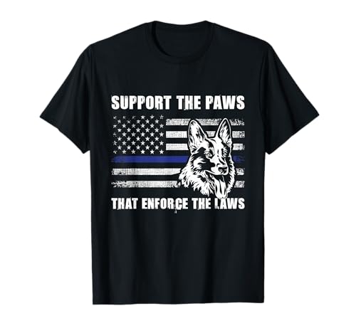 Support The Paws That Enforce The Laws - Blue Line K9 Police T-Shirt