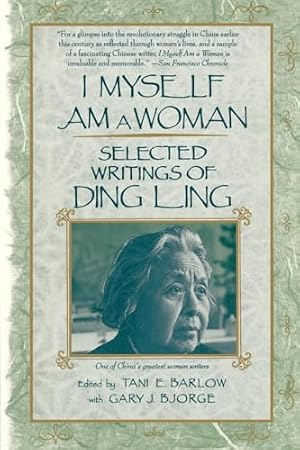 Book cover I Myself Am a Woman: Selected Writings of Ding Ling