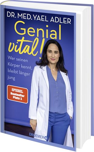 Genial vital!: Wer seinen Körper kennt, bleibt länger jung | Der SPIEGEL-Bestseller der Ärztin über gesundes Älterwerden