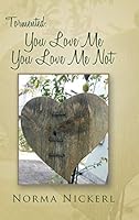 Tormented: You Love Me You Love Me Not 1504905598 Book Cover