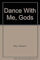 Dance with Me Gods 0525667601 Book Cover