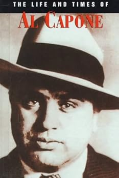The Life and Times of Al Capone (Life & Times of)