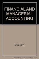 FINANCIAL AND MANAGERIAL ACCOUNTING 0077838246 Book Cover