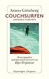 Couchsurfen und andere Schlachten: Herausgegeben und mit einem Vorwort von Ilija Trojanow - Herausgeber: Ilija Trojanow Arnon Grünberg Übersetzer: Rainer Kersten 