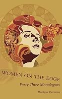 Women On The Edge: Forty Three Monologues (Volume 1) 1479288233 Book Cover