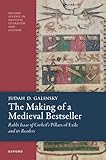 The Making of a Medieval Bestseller: Rabbi Isaac of Corbeil's Pillars of Exile and its Readers (Oxford Studies in Medieval Literature and Culture)