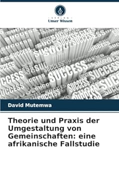 Paperback Theorie und Praxis der Umgestaltung von Gemeinschaften: eine afrikanische Fallstudie [German] Book