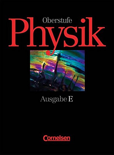 Physik Oberstufe - Bisherige Ausgabe - Ausgabe E / Gesamtband - Schülerbuch