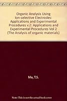 Organic Analysis Using Ion-Selective Electrodes 0124629024 Book Cover