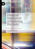Financial Dimensions of Marketing Decisions (Palgrave Studies in Marketing, Organizations and Society)