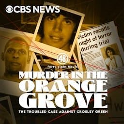 Murder in the Orange Grove: The Troubled Case Against Crosley Green Podcast By CBS News cover art