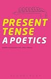 Present Tense: A Poetics