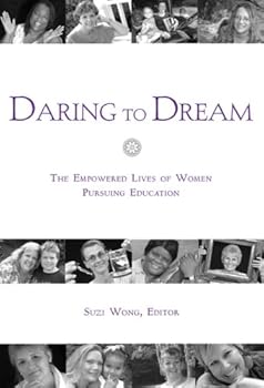 Hardcover Daring to Dream: The Empowered Lives of Women Pursuing Education Book