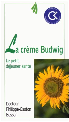 Télécharger La Crème Budwig, le petit déjeuner santé PDF Ebook En Ligne