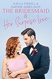 The Bridesmaid & Her Surprise Love (Wedding Games Book 3)