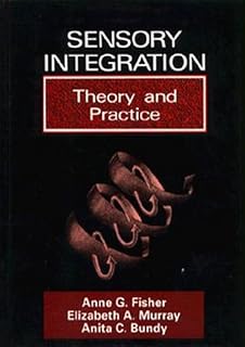 Sensory Integration: Theory and Practice