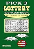 Pick 3 Lottery Workout Book Fun For Adults of All Ages: Brain Boosters, Stay Sharp, Daily Number Exercises