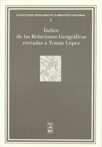 Índices de las relaciones geográficas enviadas a Tomás López