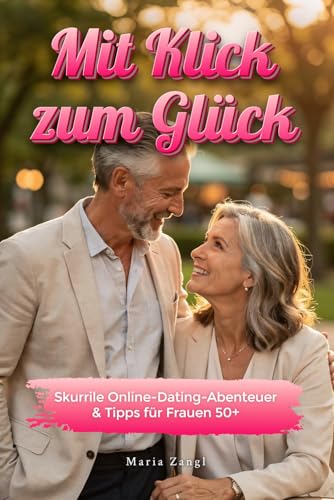 Mit Klick zum Glück: Skurrile Online-Dating-Abenteuer & Tipps für Frauen 50+