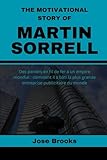  THE MOTIVATIONAL STORY OF MARTIN SORRELL: From Wire Baskets to a Global Empire: How He Built the World\'s Biggest Ad Business