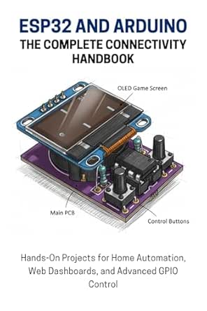 ESP32 AND ARDUINO: THE COMPLETE CONNECTIVITY HANDBOOK: Hands-On ...
