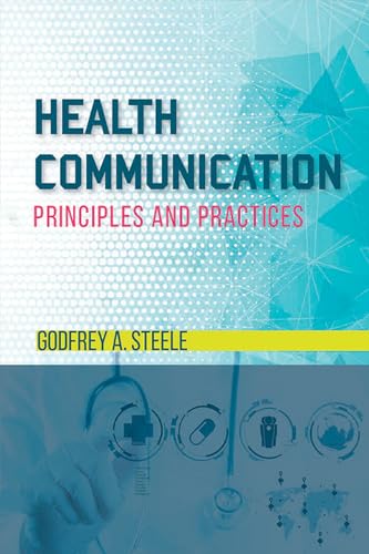 Health Communication: Principles and Practices