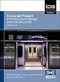 crossrail london 2018  Crossrail Project: Infrastructure Design and Construction (6)