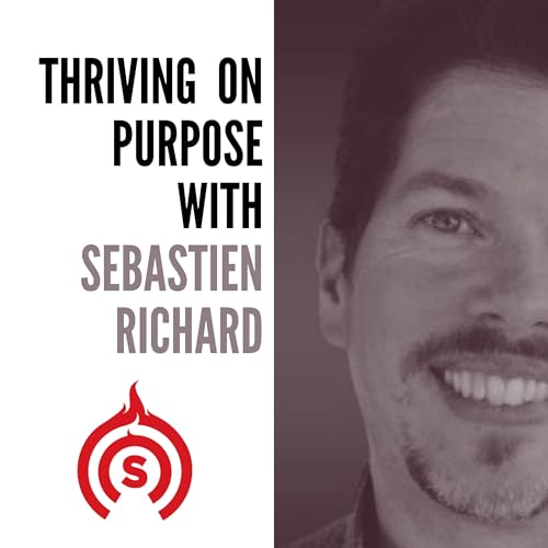 Thriving on Purpose & The Scribe Anointing | Sebastien Richard