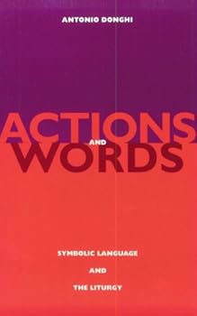 Paperback Actions and Words: Symbolic Language and the Liturgy Book