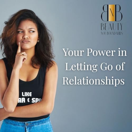 Your Power in Letting Go of Relationships with Guest, Therapist Necole Martinez Pt. 2