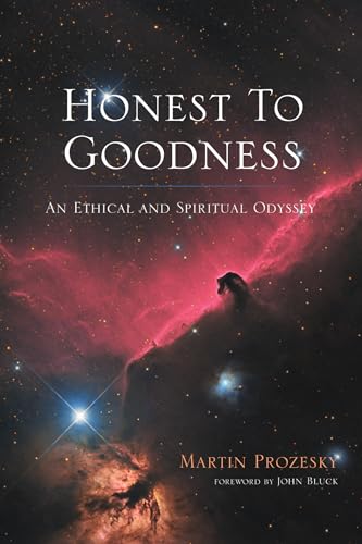Honest to Goodness: An Ethical and Spiritual Odyssey