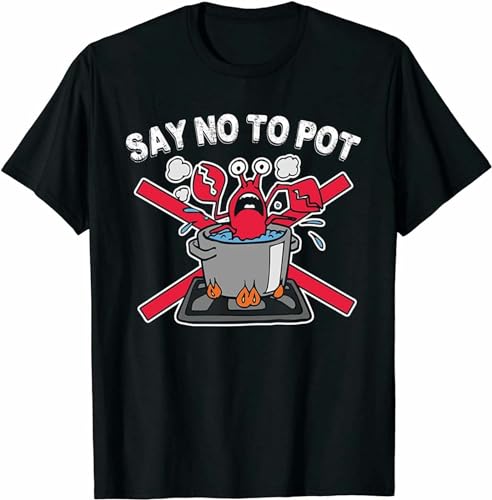 Men's Say No to Pot Funny Lobster Crawfish Funny Tee Gift T T-Shirts Black L Men's Say No to Pot Funny Lobster Crawfish Funny Tee Gift T T-Shirts Black L