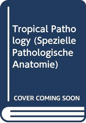 Tropical Pathology (Spezielle Pathologische Ana... 0387062084 Book Cover