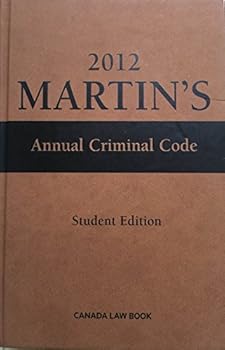 2012 Martin's Annual Criminal Code Canada Law Book
