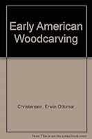 Early American Woodcarving 0844647225 Book Cover