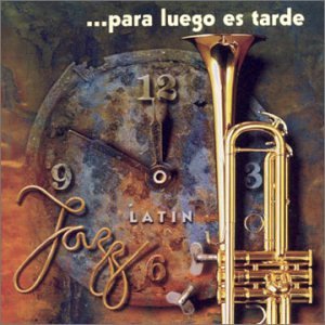 Para Luego Es Tarde [Audio CD] Various Artists