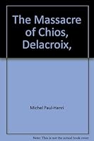 The massacre of Chios [by] Delacroix B0007K3IM0 Book Cover
