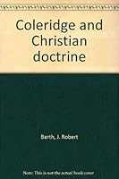 Coleridge and Christian Doctrine 0196266165 Book Cover