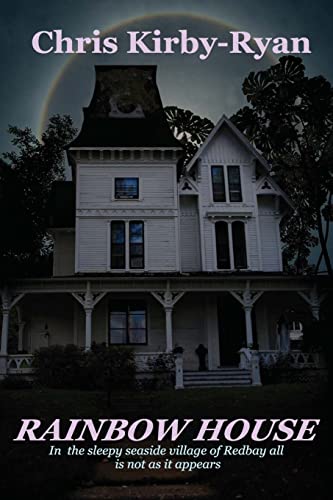 Rainbow House: In the sleepy seaside village of Redbay all is not as it appears