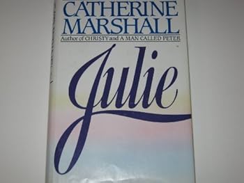 Unknown Binding Julie by Catherine Marshall (1984-09-23) Book