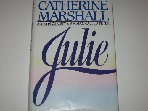 By Catherine Marshall Julie B00N4J04WI Book Cover