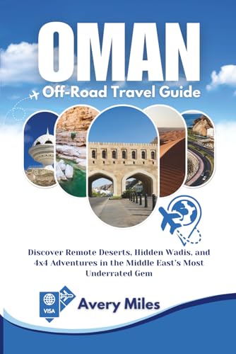 Oman Off-Road Travel Guide: Discover Remote Deserts, Hidden Wadis, and 4x4 Adventures in the Middle East’s Most Underrated Gem