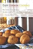 Made in Germany: Easy German Cooking - Best Dishes from Germany: Top 51 RECIPES and how to cook them...
